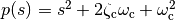 p(s) = s^2 + 2 \zeta_\text{c} \omega_\text{c} + \omega_\text{c}^2