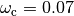 \omega_\text{c} = 0.07