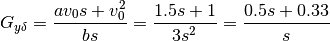 G_{y\delta}=\frac{av_0s+v_0^2}{bs} = \frac{1.5 s + 1}{3s^2}=\frac{0.5s + 0.33}{s}