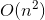 O(n^2)