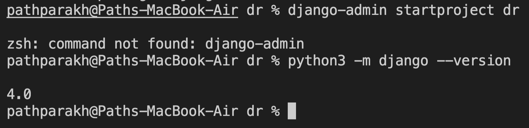 我運行命令 django-admin startproject dr 它顯示 zsh: command not found: django-admin?